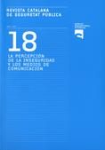 Revista Catalana de Seguretat Pública. Número 18. Abril 2008. La percepción de la inseguridad y los medios de comunicación