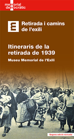 Itineraris de la retirada de 1939. Museu Memorial de l'Exili (2a edició revisada)