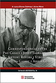 Correspondència entre Pau Casals i Josep Tarradellas, Antoni Rovira i Virgili, Ventura Gassol i Adrià Gual