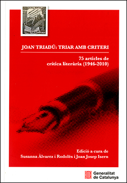 Joan Triadú: triar amb criteri. 75 articles de crítica literària (1946-2010)