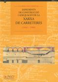 sèrie documental. Expedients de construcció i adequació de la xarxa de carreteres 1844-1980 de l'Arxiu Nacional de Catalunya/La