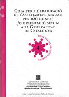 Guia per a l'eradicació de l'assetjament sexual, per raó de sexe i/o orientació sexual a la Generalitat de Catalunya