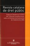 Revista Catalana de Dret Públic. Especial Sentencia 31/2010, del Tribunal Constitucional, sobre el Estatuto de Autonomía de Cataluña de 2006