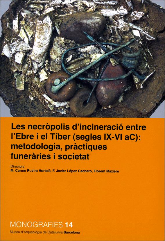 Necròpolis d'incineració entre l'Ebre i el Tíber (s. IX-VI aC): metodologia, pràctiques funeràries i societat/Les