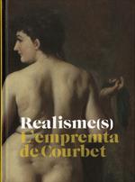 Realisme(s). L'empremta de Courbet. MNAC, 7 d'abril - 10 de juliol de 2011