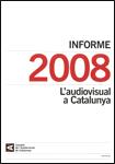 Informe sobre l'audiovisual a Catalunya 2008