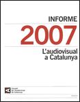 Informe sobre l'audiovisual a Catalunya 2007