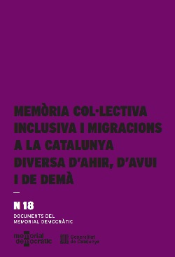 Memòria col·lectiva inclusiva i migracions a la Catalunya diversa d’ahir, d’avui i de demà