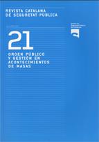 Revista Catalana de Seguretat Pública. Número 21. Noviembre 2009. Orden público y gestión en acontecimientos de masas