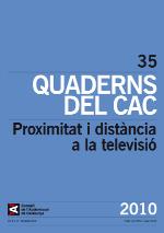 Quaderns del CAC. Número 35. Desembre 2010. Proximitat i distància a la televisió