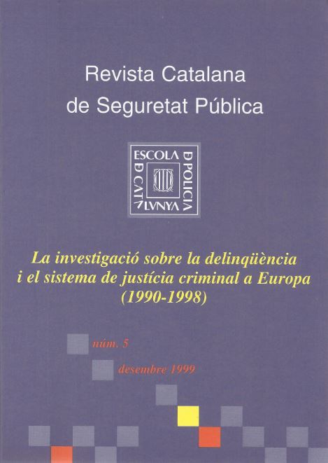 Revista Catalana de Seguretat Pública. Número 05. Desembre 1999. La investigació sobre la delinqüència i el sistema de justícia criminal a Europa (199