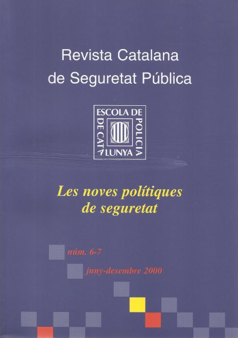 Revista Catalana de Seguretat Pública. Número 06-07. Juny-desembre 2000. Les noves polítiques de seguretat