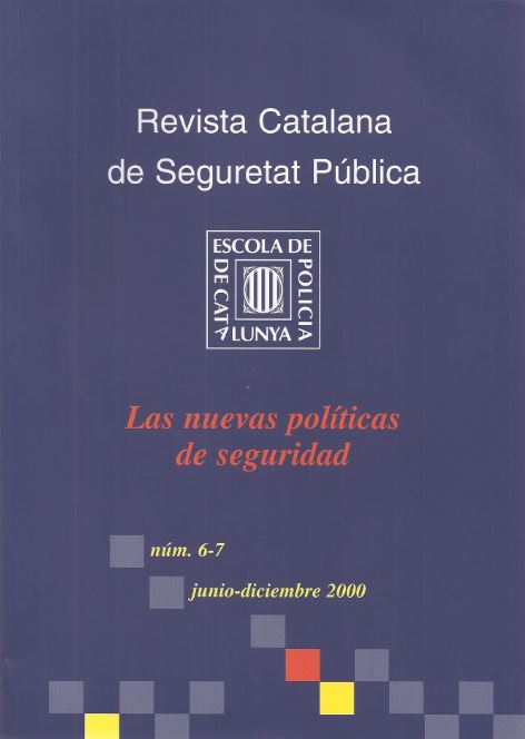 Revista Catalana de Seguretat Pública. Número 06-07. Junio-diciembre 2000. Las nuevas políticas de seguridad