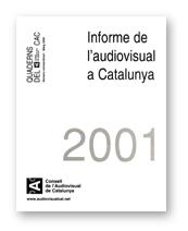 Quaderns del CAC. Número extraordinari. Maig 2002. Informe de l'audiovisual a Catalunya 2002