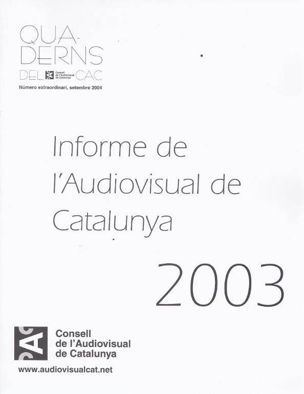 Informe del CAC. Número extraordinari. Setembre 2004. Informe de l'audiovisual de Catalunya 2003