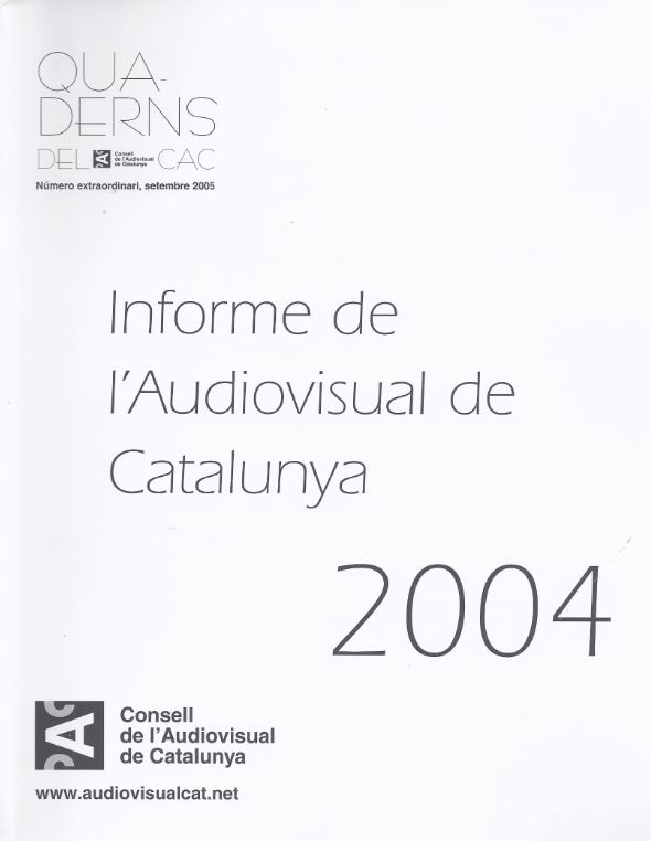Informe del CAC. Número extraordinari. Setembre 2005. Informe de l'Audiovisual de Catalunya 2004