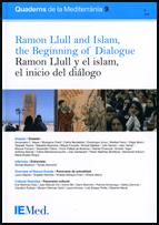 Quaderns de la Mediterrània, 09. Ramon Llull and Islam, the Beginning of Dialogue / Ramon Llull y el islam, el inicio del diálogo