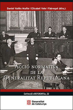 Acció normativa de la Generalitat Republicana. Volum I