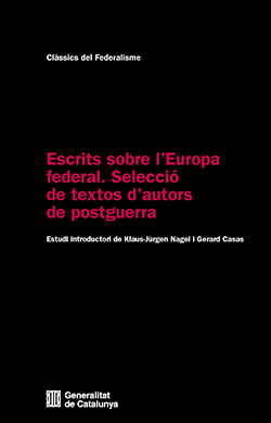 Escrits sobre l'Europa federal. Selecció de textos d'autors de postguerra