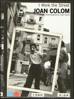 I Work the Street. Joan Colom. Photographs 1957-2010