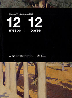 12 mesos 12 obres. Museu d'Art de Girona. 2018