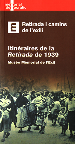Itinéraires de la 'Retirada' de 1939. Musée Mémorial de l'Exil