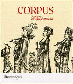 CORPUS. 700 anys de festa a Catalunya