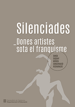 Silenciades. Dones artistes sota el franquisme