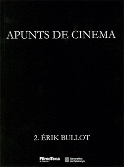 Apunts de cinema, 2. Érik Bullot