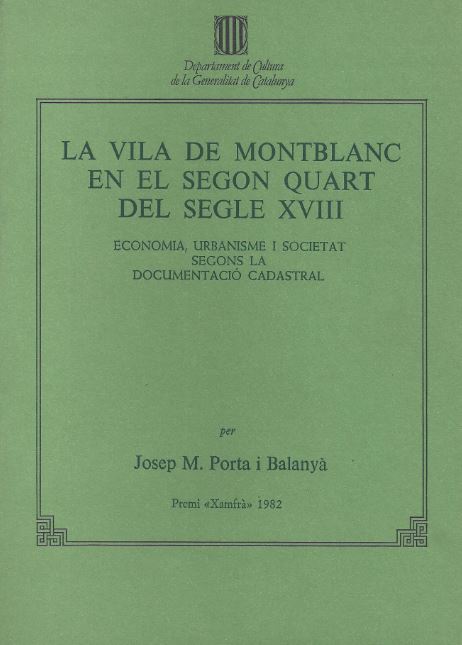 Vila de Montblanc en el segon quart del segle XVIII. Economia, urbanisme i societat segons la documentació cadastral/La