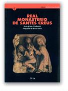 Real Monasterio de Santes Creus. Guía histórica y arquitectónica