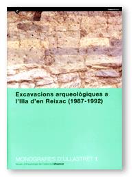 Excavacions arqueològiques a l'Illa d'en Reixac (1987-1992)