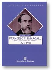 Homenatge a Francesc Pi i Margall, 1824-1901. Intel·lectual i polític federal