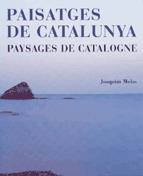 Paisatges de Catalunya - Paysages de Catalogne