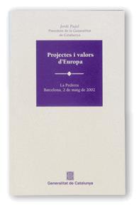 Projectes i valors d'Europa. Barcelona, La Pedrera, 2 de maig de 2002