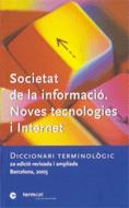 Societat de la informació. Noves tecnologies i internet: diccionari terminològic [2a edició revisada i ampliada. Barcelona, 2003]