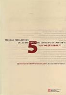 Treballs preparatoris del llibre cinquè del Codi Civil "Els drets reals"