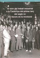 món del treball industrial a la Catalunya del primer terç del segle XX: les llavors de la revolució/El