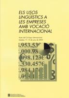 Usos lingüístics a les empreses amb vocació internacional. Actes del Col·loqui Internacional. Quebec, 9 i 10 de juny de 2003/Els