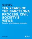 Survey. Ten Years of the Barcelona Process. Civil society's views. Results, priorities and scenarios