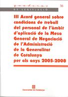 III Acord general sobre condicions de treball de la Generalitat de Catalunya per als anys 2005-2008