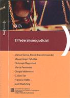 federalismo judicial. Aproximación a los sistemas judiciales de Estados Unidos, Suiza, Canadá y Alemania/El