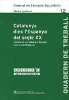 Catalunya dins l'Espanya del segle XX. Àmbit de les Ciències Socials i de la Participació. Graduat en Educació Secundària. Mòdul opcional 12