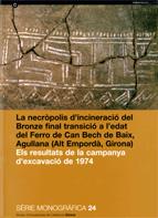 Necròpolis d'incineració del Bronze final transició a l'edat del Ferro de Can Bech de Baix, Agullana (Alt Empordà, Girona). Els resultats de 1974