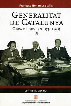 Generalitat de Catalunya. Obra de govern 1931-1939 (Volum I)
