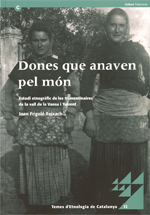 Dones que anaven pel món. Estudi etnogràfic de les trementinaires de la vall de la Vansa i Tuixent  [2a reimpr. 3a ed.]