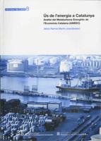 Ús de l'energia a Catalunya. Anàlisi del Metabolisme Energètic de l'Economia Catalana (AMEEC) (llibre + CD-ROM)