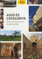 Això és Catalunya. Guia del Patrimoni Arquitectònic (2a edició)