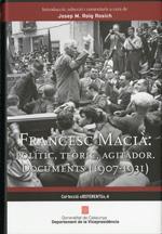 Francesc Macià: polític, teòric, agitador. Documents (1907 - 1931)