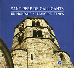Sant Pere de Galligants. Un monestir al llarg del temps